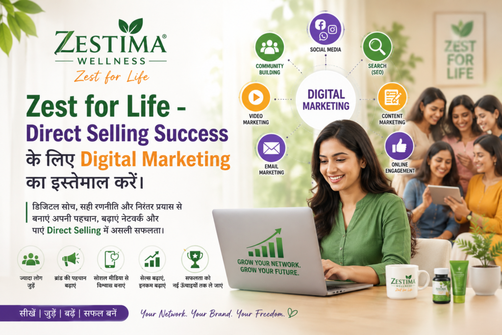 Zestima Wellness: Zest for Life - Direct Selling Success के लिए Digital Marketing का इस्तेमाल करें। Zest for life- Digital Marketing